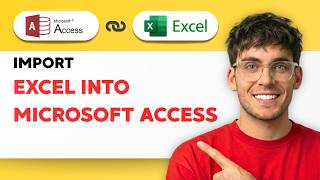 How to Import Excel Into Microsoft Access [2026 Full Guide]