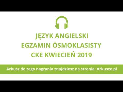 Egzamin ósmoklasisty 2019 język angielski nagranie