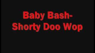 Baby Bash-Shorty Doo Wop