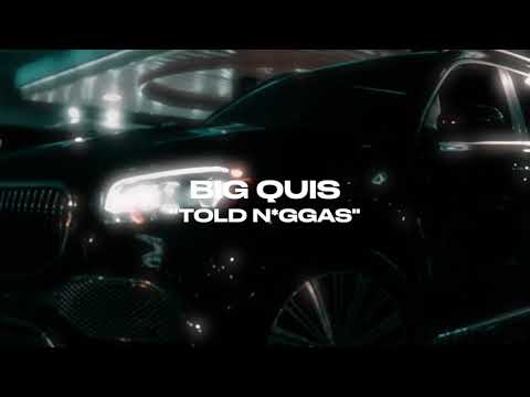 BIG QUIS - TOLD N*GGAS (OFFICIAL VIDEO)