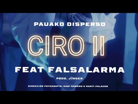 Pauako Disperso - Ciro II feat @FalsalarmaOficialtv
