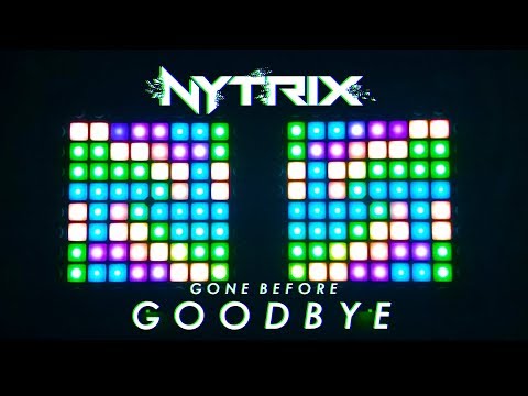 Gone Before Goodbye - Nytrix // Launchpad Performance