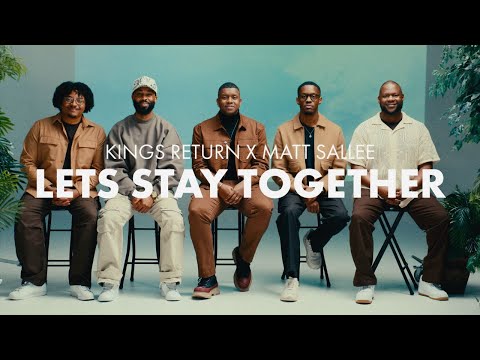Kings Return & Matt Sallee - Let's Stay Together (Official Video)