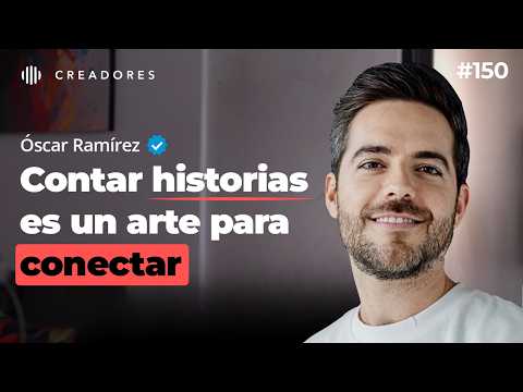 Storytelling: Cómo contar las Mejores Historias Para Triunfar | Oscar Ramirez