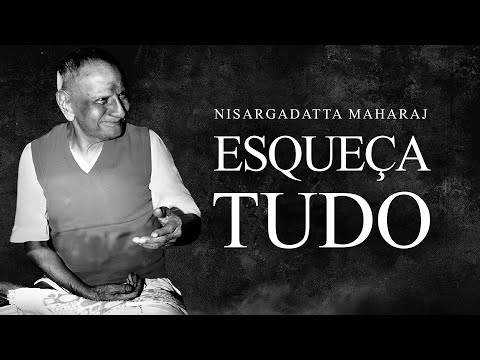 Nisargadatta Maharaj - Forget Everything