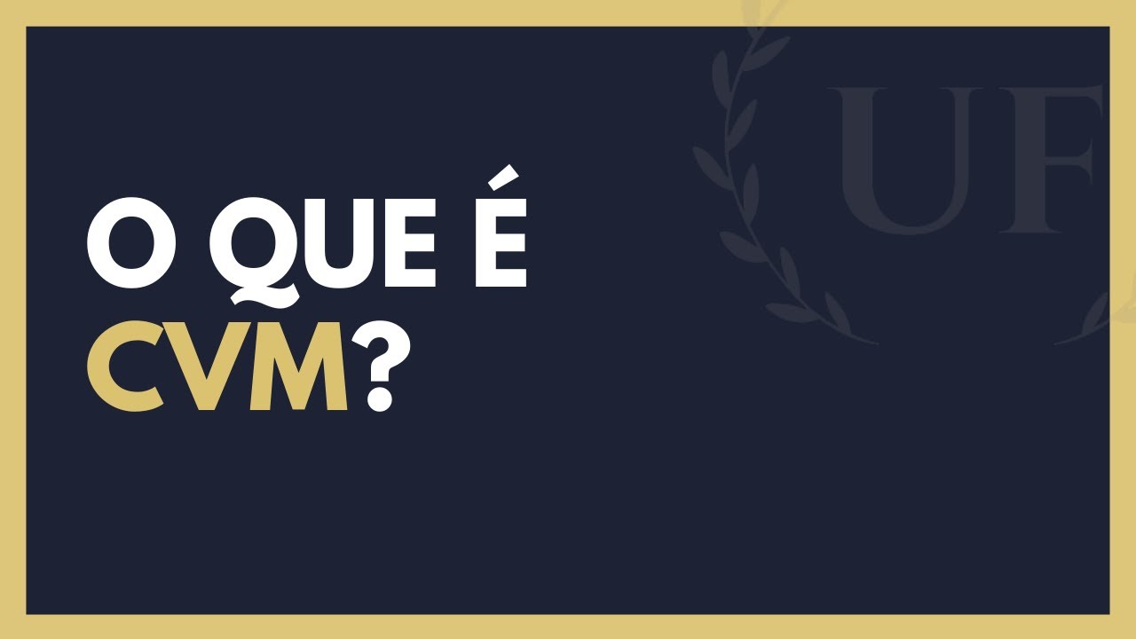 O Que é CVM? - Como Funciona a Comissão de Valores Mobiliários?