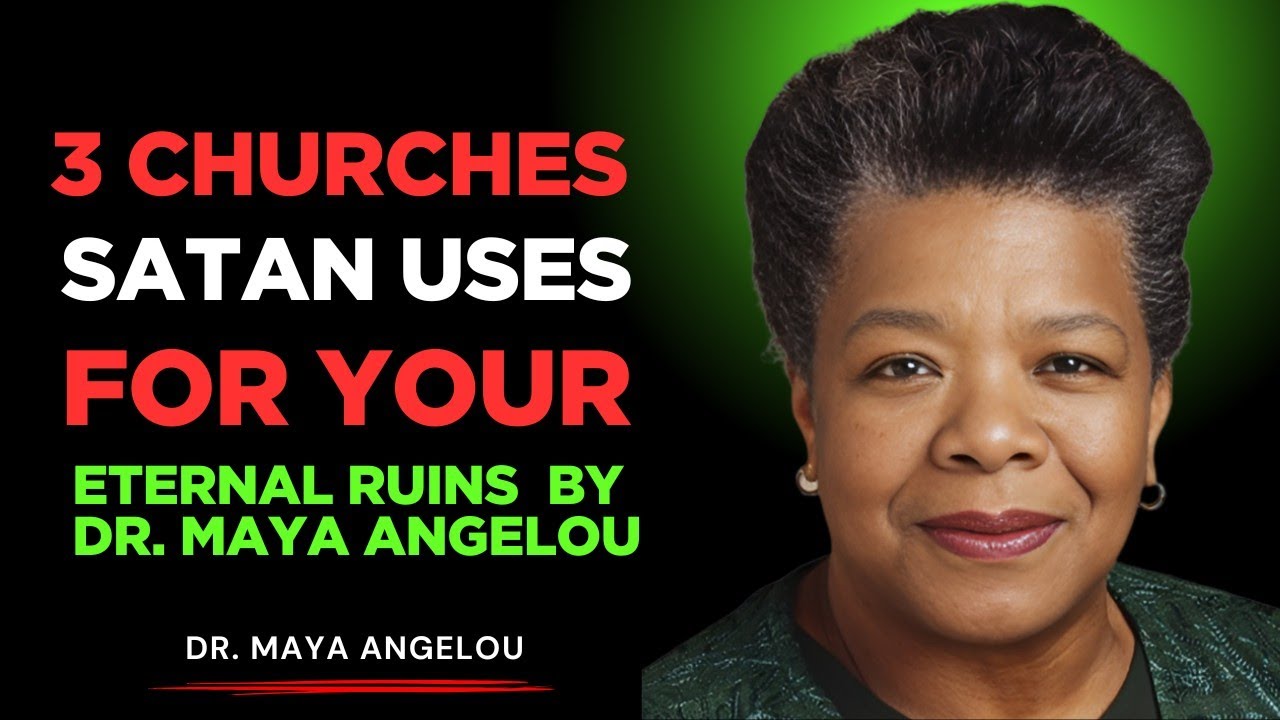 DO NOT ENTER These 3 Churches – A Warning That Could Change Your Life! | Dr. Maya Angelou’s Message