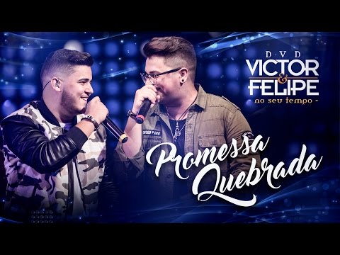 Victor e Felipe - Promessa quebrada - DVD No seu Tempo