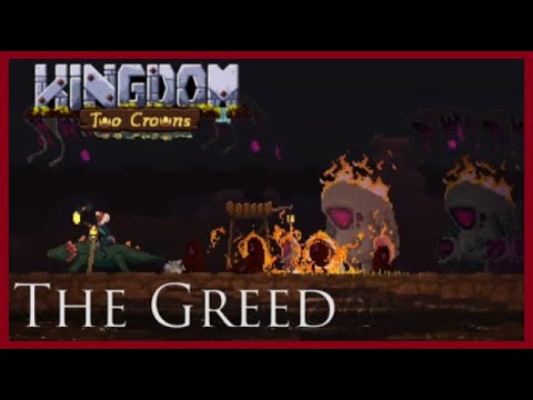 Kingdom Two Crowns Tips - The Greed