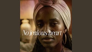 No jealous heart