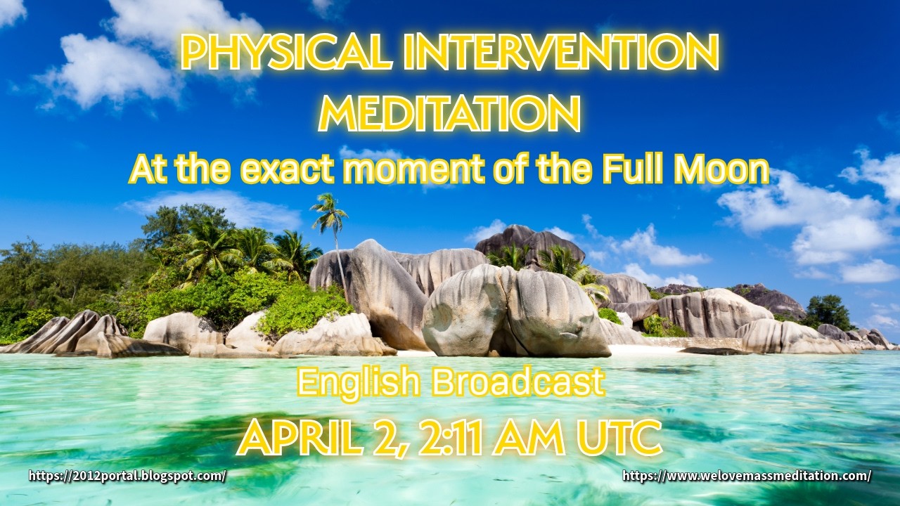Physical Intervention Meditation on April 2nd at 2:11 AM UTC (Starts at 1:55 AM UTC)