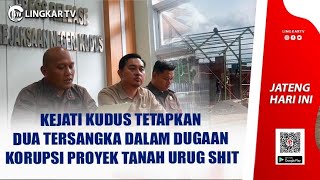 Download lagu KEJATI KUDUS TETAPKAN DUA TERSANGKA DALAM DUGAAN KORUPSI PROYEK TANAH URUG SHIT mp3 Download lagu KEJATI KUDUS TETAPKAN DUA TERSANGKA DALAM DUGAAN KORUPSI PROYEK TANAH URUG SHIT mp3