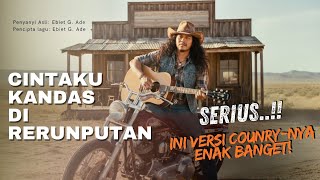 Download lagu Country Aslinya Udah Keren, Tapi Ini Lebih Powerful 🤠 CINTAKU KANDAS DI RERUMPUTAN - EBIET G ADE mp3