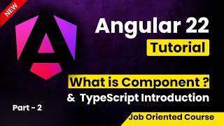 Angular 22 Tutorial for Beginners | What Is Component | Variable Declaration & Data-Types