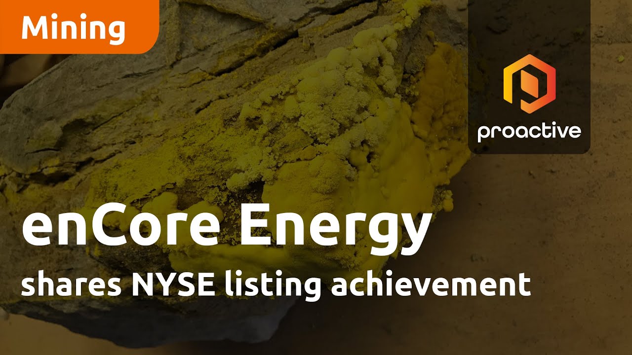 enCore Energy shares NYSE listing achievement
