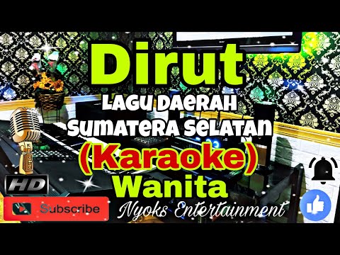 DIRUT - Lagu Daerah Sumatera Selatan (KARAOKE) Instrument || Nada Wanita || CIS minor
