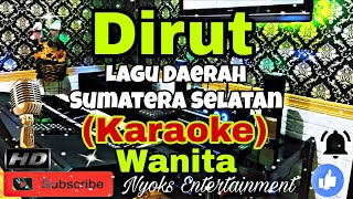 Download lagu DIRUT - Lagu Daerah Sumatera Selatan (KARAOKE) Instrument || Nada Wanita || CIS minor mp3