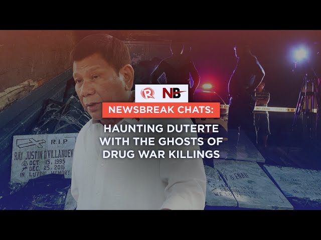 Newsbreak Chats: Haunting Duterte with the ghosts of drug war killings