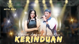 Download lagu KERINDUAN - NYIKEN AMBAR & Mr MAX | SETIA NADA Live Sumbergalih Wedding AZIZ & MELIYA mp3