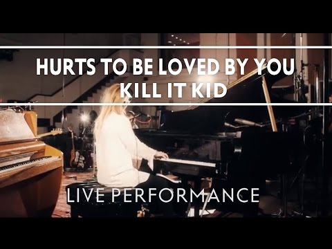 Hurts to Be Loved by You - Kill It Kid