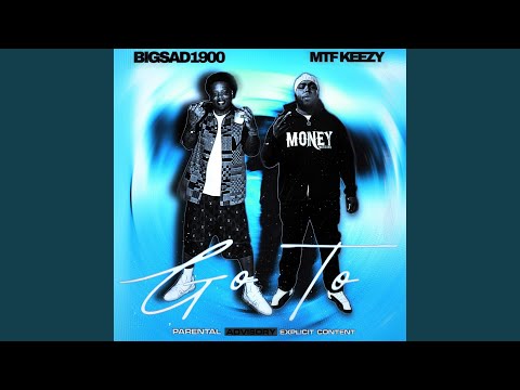 Go To (feat. Big Sad 1900)