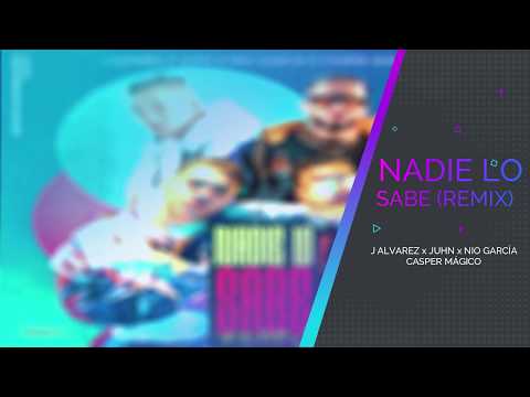 J Álvarez, Juhn & Nio García - Nadie Lo Sabe (Remix - Letra) feat. Casper Mágico