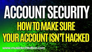 Account Security:  Protecting your account and software from being hacked!
