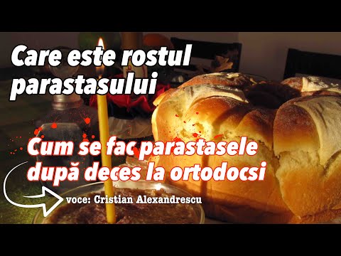 Care Este Rostul Parastaselor * Cand Se Fac Parastasele Dupa Deces La Ortodocsi?