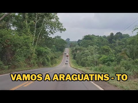 VAMOS A ARAGUATINS TOCANTINS