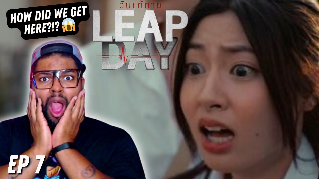 Leap Day วันแก้ตาย - Episode 7 | REACTION