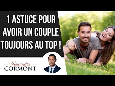 Une astuce pour avoir un couple toujours au top !