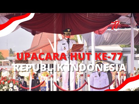 UPACARA BENDERA HUT KE-77 REPUBLIK INDONESIA