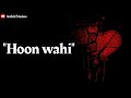 WAHI HAI SURAT APNI WAHI ME HU WAHI TUM HO STATUS WHATSAPP STATUS SONG STATUS ANKITSTATUS