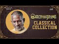 Ilaiyaraaja Classical Hits Collection Jukebox Ilaiyaraaja Carnatic Songs Ilaiyaraaja Love Songs