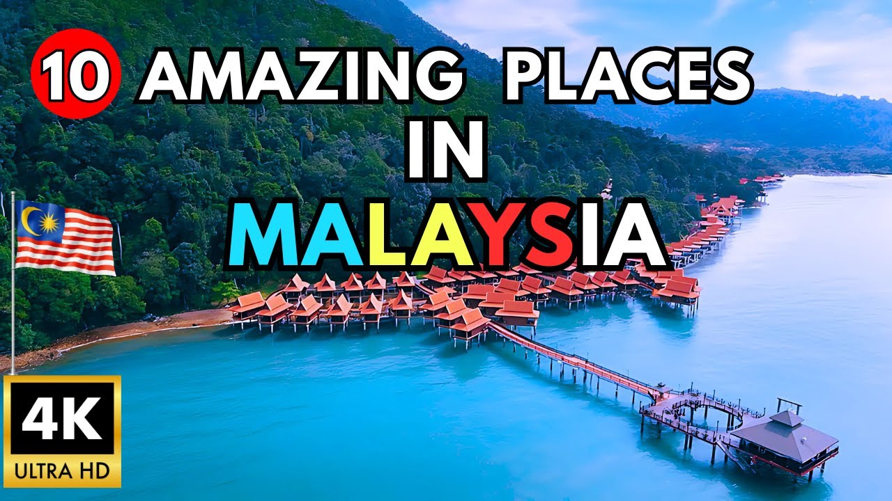 Top 10 places to visit in malaysia (Heaven on earth)
