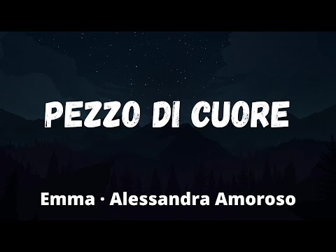 Emma,  Alessandra Amoroso - Pezzo Di Cuore (Testo/Lyrics)