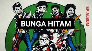 Download lagu BUNGA HITAM - EP Album (2010) mp3 Download lagu BUNGA HITAM - EP Album (2010) mp3