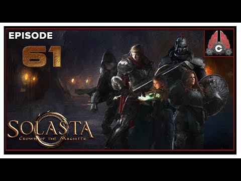 CohhCarnage Plays Solasta: Crown of the Magister - Episode 61