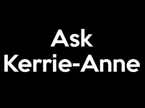 Ask Kerrie-Anne!