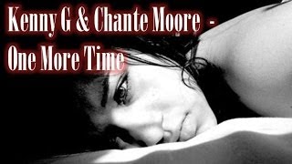 Kenny G Chante Moore One more time Music