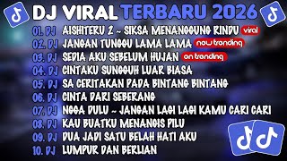 Download lagu DJ TIKTOK TERBARU 2026🎵DJ AISHITERU 2 ~ SIKSA MENANGGUNG RINDU🎵DJ JANGAN TUNGGU LAMA LAMA🎵FULL ALBUM mp3 Download lagu DJ TIKTOK TERBARU 2026🎵DJ AISHITERU 2 ~ SIKSA MENANGGUNG RINDU🎵DJ JANGAN TUNGGU LAMA LAMA🎵FULL ALBUM mp3