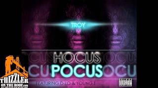 Troy ft. D-Lo, Young T. - Hocus Pocus [Thizzler.com]