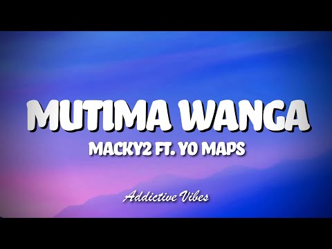 Macky 2 ft Yo Maps - Mutima Wanga (Lyrics)