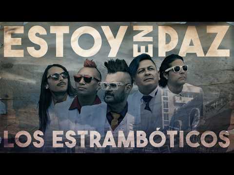 Los Estrambóticos - Estoy En Paz (Video Oficial)