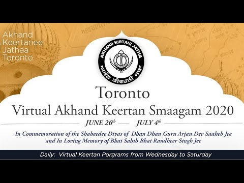 LIVE: Akhand Keertan - Toronto July 2020 Virtual Akhand Keertan Smaagam (AKJ.Org) (July 3, 2020)