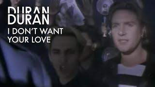 Duran Duran - I Don&#39;t Want Your Love (Official Music Video)