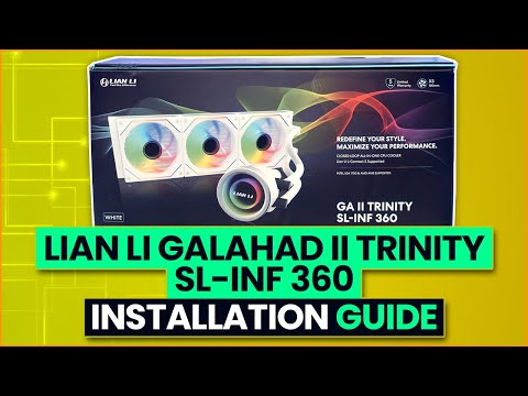 Lian Li Galahad II Trinity SL-INF 360 - Installation Guide