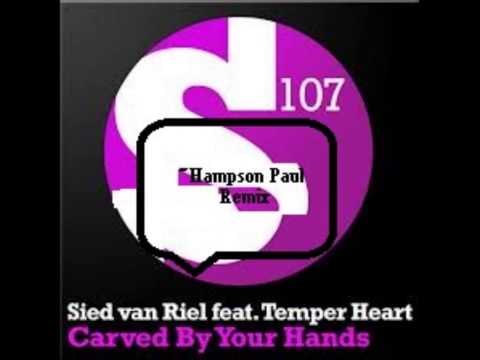 Sied Van Riel ~Carved By Your Hands~(Hampson Paul Remix  Edit)
