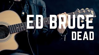 Remembering Ed Bruce [DEAD AT 81]