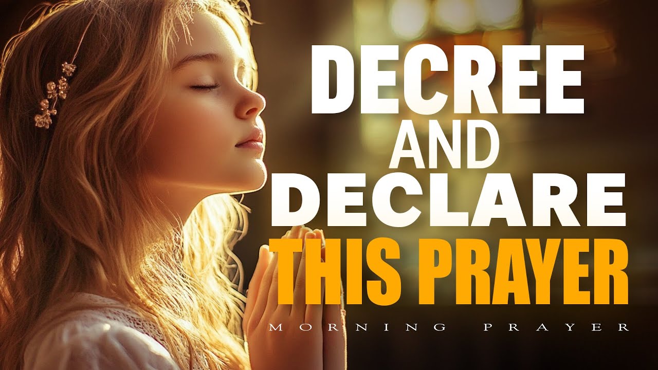 Anointed Morning Prayer to Declare God’s Word and Walk in His Promises Today | Morning Prayer